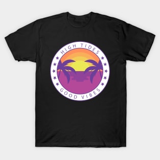 high tides good vibes T-Shirt